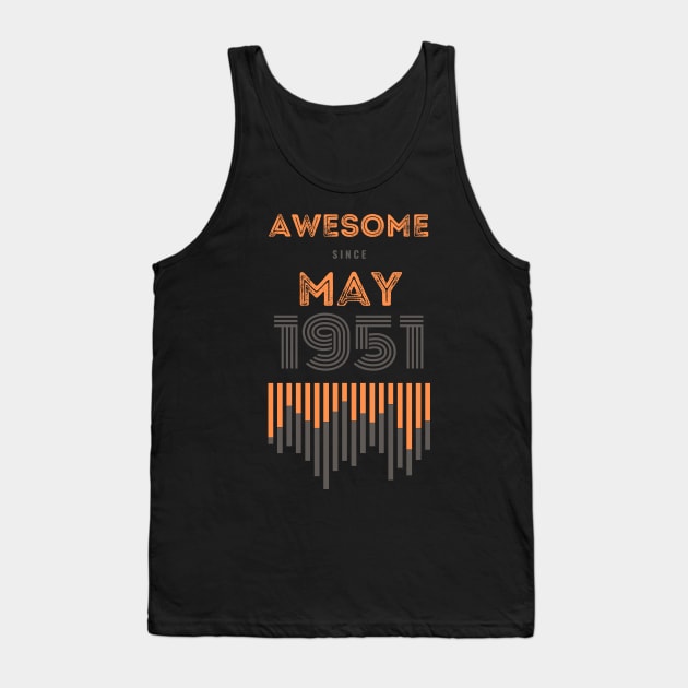 Awesome Since May 1951, 70 years old, 70th Birthday Gift Tank Top by LifeSimpliCity